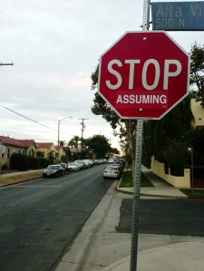 Stop Assuming